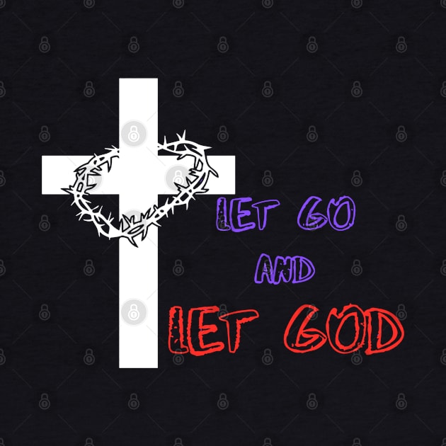 let go and let god by DesignVerseAlchemy